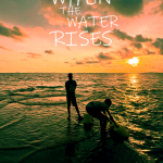 When the water rises